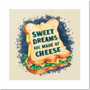 Sweet Dreams Are Made of Cheese Posters and Art